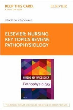 Nursing Key Topics Review: Pathophysiology Elsevier eBook on Vitalsource (Retail Access Card) - Elsevier Inc