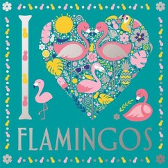 I Heart Flamingos - French, Felicity; Preston, Lizzie