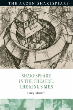 Shakespeare in the Theatre: The King's Men (eBook, ePUB) - Munro, Lucy
