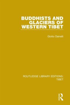 Buddhists and Glaciers of Western Tibet - Dainelli, Giotto