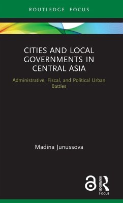 Cities and Local Governments in Central Asia - Junussova, Madina