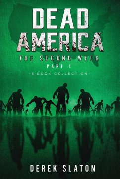 Dead America - The Second Week Part One - 6 Book Collection - Slaton, Derek