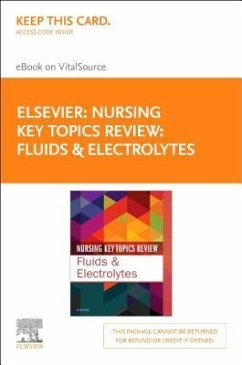 Nursing Key Topics Review: Fluids and Electrolytes Elsevier eBook on Vitalsource (Retail Access Card) - Elsevier Inc