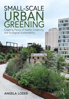 Small-Scale Urban Greening - Loder, Angela (University of Denver, Colorado)