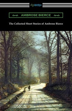 The Collected Short Stories of Ambrose Bierce - Bierce, Ambrose