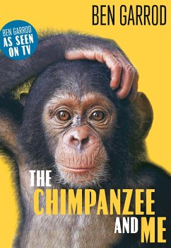 The Chimpanzee & Me - Garrod, Ben