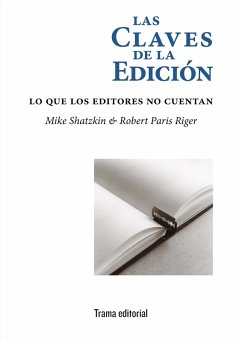 Las claves de la edición (eBook, ePUB) - Shatzkin, Mike; Riger, Robert Paris; García Ureta, Íñigo