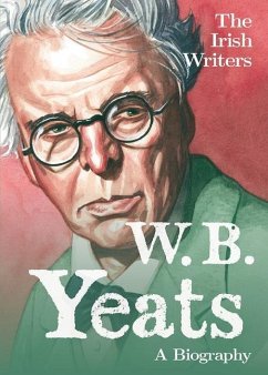 The Irish Writers: W.B. Yeats: A Biography - Ross, David