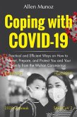 Coping with COVID-19: Practical and Efficient Ways on How to Prevent, Prepare, and Protect You and Your Family from the Wuhan Coronavirus (Covid N95, nCoV-2019, SARS-CoV 2, 2020 Outbreak) (eBook, ePUB)