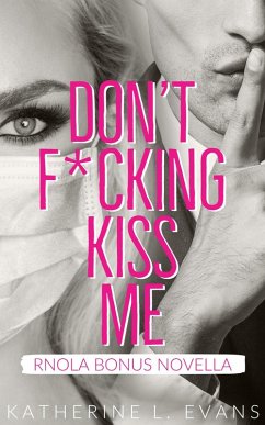 Cover Don't Fcking Kiss Me (Romance in New Orleans, #3.5) (eBook, ePUB)