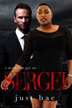 A Mafia Boss Got Me: Sergei (Just Bae's Dark Mafia Romance Collection, #1) (eBook, ePUB) - Bae, Just