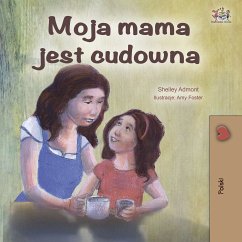 Moja mama jest cudowna (eBook, ePUB) - Admont, Shelley; KidKiddos Books