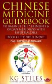 Chinese Medicine Guidebook Essential Oils to Balance the Fire Element & Organ Meridians (5 Element Series) (eBook, ePUB)
