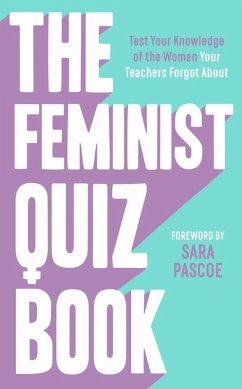 The Feminist Quiz Book (eBook, ePUB) - Meades-Williams, Sian; Brown, Laura; Pascoe, Sara