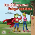 Cum să fii un supererou Being a Superhero (eBook, ePUB)