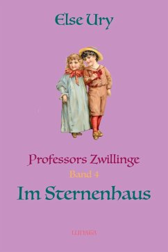 Professors Zwillinge im Sternenhaus (eBook, ePUB) - Ury, Else