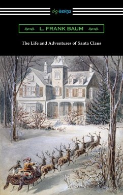 The Life and Adventures of Santa Claus (eBook, ePUB) - Baum, L. Frank