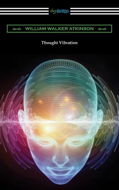 Thought Vibration (eBook, ePUB) - Atkinson, William Walker