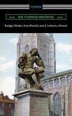 Religio Medici, Urne-Buriall, and A Letter to a Friend (eBook, ePUB)