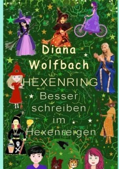 HEXENRING Besser schreiben im Hexenreigen - Wolfbach, Diana