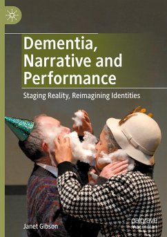 Dementia, Narrative and Performance - Gibson, Janet