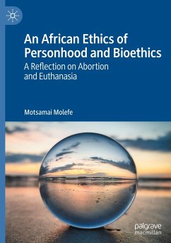 An African Ethics of Personhood and Bioethics - Molefe, Motsamai