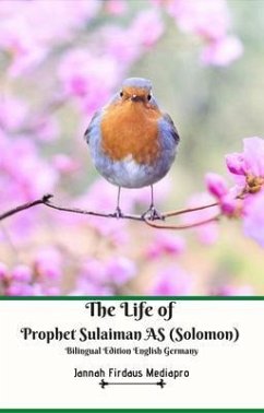 The Life of Prophet Sulaiman AS (Solomon) Bilingual Edition English Germany (eBook, ePUB) - Mediapro, Jannah Firdaus