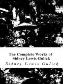 The Complete Works of Sidney Lewis Gulick (eBook, ePUB)