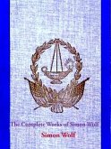 The Complete Works of Simon Wolf (eBook, ePUB)