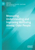 Measuring, Understanding and Improving Wellbeing Among Older People (eBook, PDF)