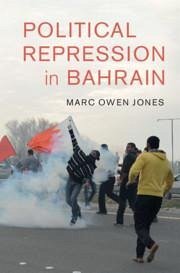 Political Repression in Bahrain - Jones, Marc Owen
