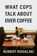 What Cops Talk About Over Coffee - Bild 1