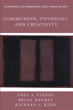 Communion, Covenant, and Creativity - Haymes, Brian; Kidd, Richard L.