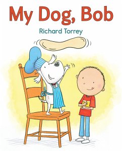 My Dog, Bob - Torrey, Richard