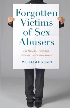 Forgotten Victims of Sex Abusers - Kraft, William F.