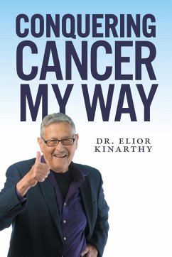 Conquering Cancer My Way - Kinarthy, Elior