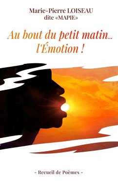 Au bout du petit matin... l'Emotion ! (eBook, ePUB) - Loiseau, Marie-Pierre dite Mapie