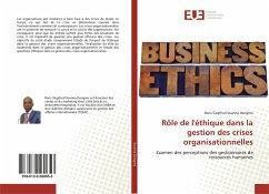 Rôle de l'éthique dans la gestion des crises organisationnelles - Sounna Dongmo, Boris Siegfried