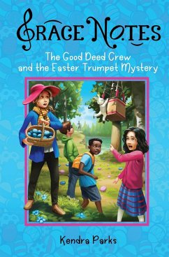 The Good Deed Crew and the Easter Trumpet Mystery - Parks, Kendra A.