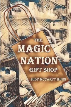 The Magic Nation Gift Shop - Kuhn, Judy Mccarty