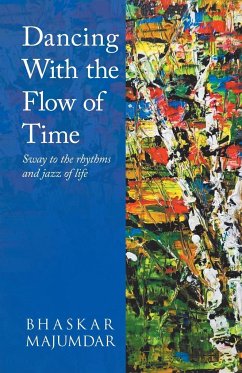 Dancing With the Flow of Time - Majumdar, Bhaskar