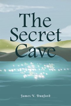 The Secret Cave - Dunford, James V.
