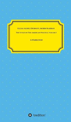 The Styles in The American Politics Volume I - Aghili Dehnavi , Ellias;Karbasi, Mobin