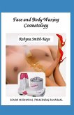 Face & Body Waxing Cosmetology: Hair Removal Training Manual Edition 6