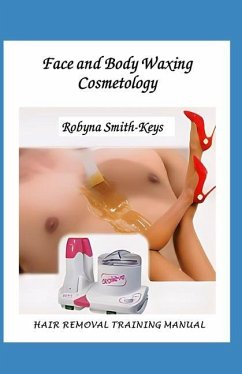Face & Body Waxing Cosmetology: Hair Removal Training Manual Edition 6 - Smith-Keys, Robyna