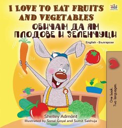 I Love to Eat Fruits and Vegetables (English Bulgarian Bilingual Book) - Admont, Shelley; Books, Kidkiddos