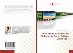 Une histoire du cinéma en Éthiopie, du Grand Palais à ETHIOFFEST - Amare, Yirgashewa Teshome