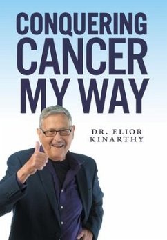 Conquering Cancer My Way - Kinarthy, Elior