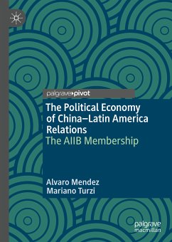 The Political Economy of China–Latin America Relations (eBook, PDF) - Mendez, Alvaro; Turzi, Mariano