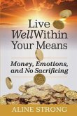 Live Well Within Your Means: Women, Money and God.